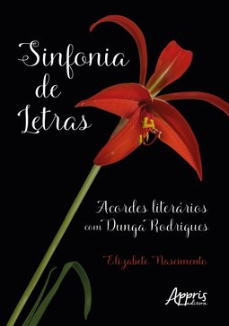 Sinfonia de letras: acordes literários com Dunga Rodrigues