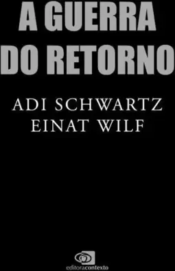 A Guerra do Retorno: Como Resolver o Problema dos Refugiados e Estabelecer a Paz Entre Palestinos e Israelenses