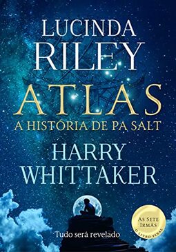 Atlas: A História de Pa Salt (As Sete Irmãs – Livro 8)