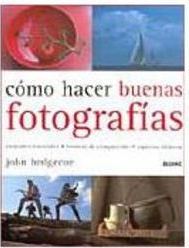 Cómo Hacer Buenas Fotografías - IMPORTADO