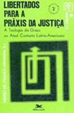 Libertados para a Práxis da Justiça