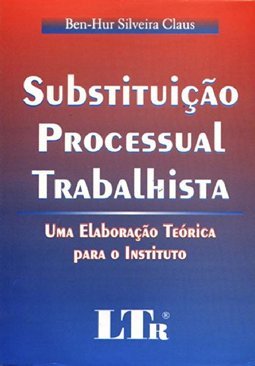 Substituição Processual Trabalhista: uma Elaboração Teórica para...