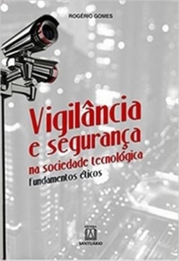 Vigilância e Segurança na Sociedade Tecnológica