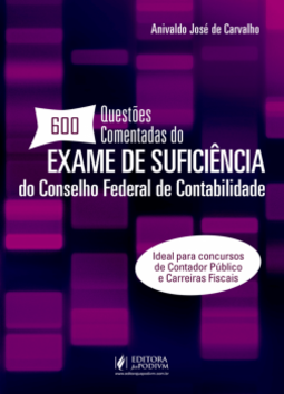 600 questões comentadas do exame de suficiência do Conselho Federal de Contabilidade