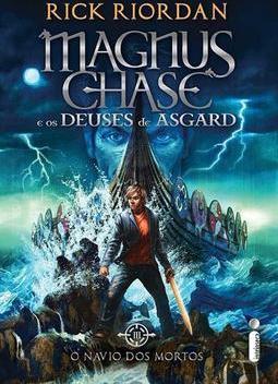 MAGNUS CHASE E OS DEUSES DE ASGARD: O NAVIO...MORTOS