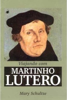Viajando com Martinho Lutero