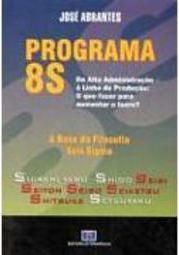 Programa 8S: da Alta Administração à Linha de Produção