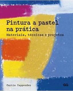 PINTURA A PASTEL NA PRATICA: MATERIAIS...PROJETOS