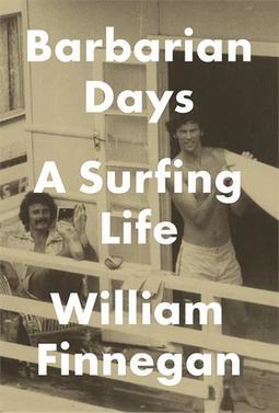 BARBARIAN DAYS: A SURFING LIFE