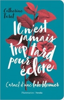 Il n'est jamais trop tard pour éclore (Fiction Français)