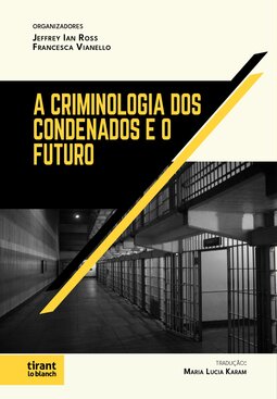 A criminologia dos condenados e o futuro