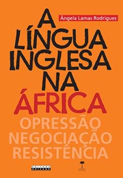 A língua inglesa na África: opressão, negociação, resistência