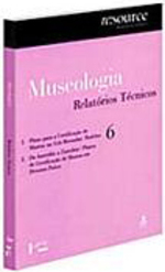 Museologia: Relatórios Técnicos - vol. 6