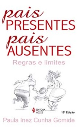 Pais presentes, pais ausentes: regras e limites