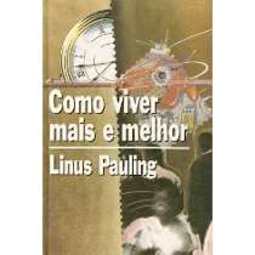 Como viver mais e melhor
