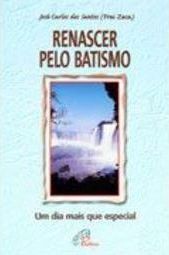Renascer Pelo Batismo: Um Dia Mais Que Especial