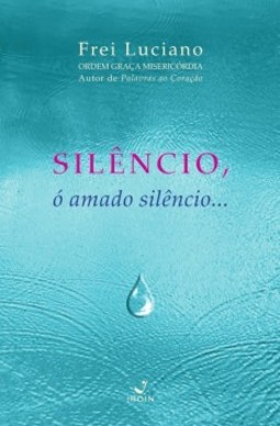Silêncio, ó amado silêncio...