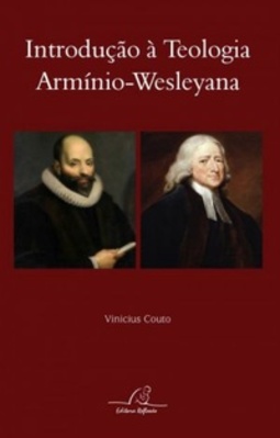Introdução à Teologia Armínio-Wesleyana