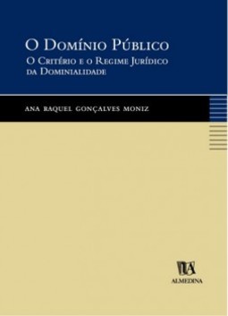 O domínio público: O critério e o regime jurídico da dominialidade