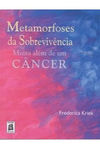 Metamorfoses da Sobrevivência: Muito Além do Câncer