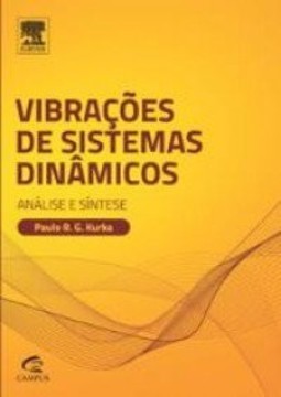 Vibrações de sistemas dinâmicos: análise e síntese