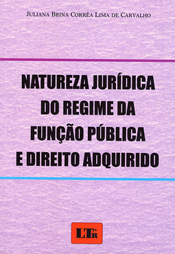 Natureza jurídica do regime da função pública e direito adquirido