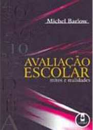 Avaliação Escolar: Mitos e Realidades
