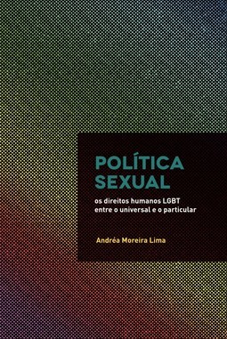 Política sexual: Os direitos humanos LGBT entre o universal e o particular