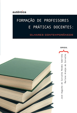Formação de professores e práticas docentes: Olhares contemporâneos