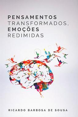Pensamentos Transformados, Emoções Redimidas