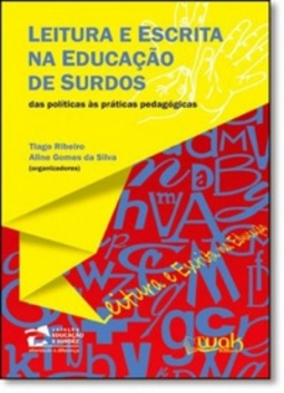 Leitura e Escrita na Educação de Surdos (Educação e Surdez)