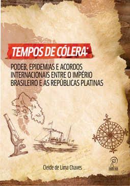 Tempos de cólera: poder, epidemias e acordos entre o império brasileiro e as repúblicas platinas