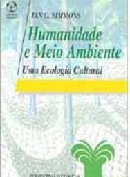 Humanidade e Meio Ambiente: uma Ecologia Cultural - IMPORTADO