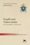 Carta Encíclica do Santo Padre Francisco "Fratelli Tutti - Todos irmãos"