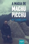 A magia de machu picchu por Conrado López