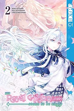 Her Royal Highness Seems to Be Angry, Volume 2: Volume 2