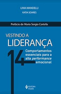 Vestindo a liderança: 14 comportamentos essenciais para a alta performance emocional