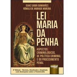 Lei Maria Da Penha. Aspectos Criminológicos, De Política Criminal e do Procedimento Penal