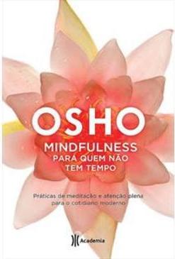 MINDFULNESS PARA QUEM NAO TEM TEMPO