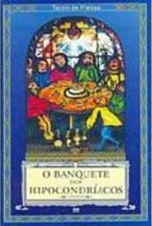 O Banquete dos Hipocondríacos