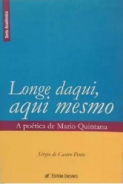 Longe daqui, aqui mesmo. A poética de Mario Quintana.