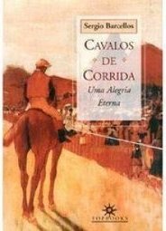 Cavalos de Corrida: uma Alegria Eterna
