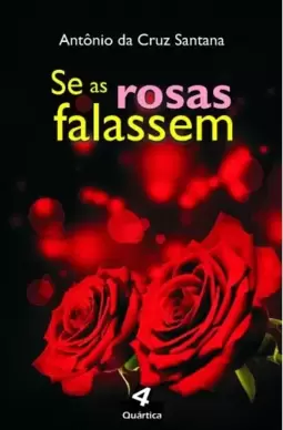 Se as rosas falassem