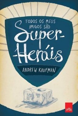 TODOS OS MEUS AMIGOS SAO SUPER HEROIS