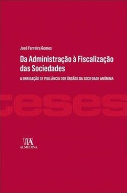 Da administração à fiscalização das sociedades: a obrigação de vigilância dos órgãos da sociedade anónima