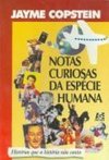 Notas Curiosas da Espécie Humana: Hist. Que a Hist.