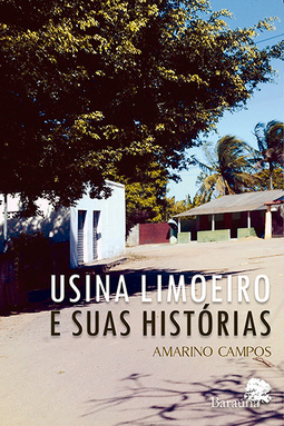 Usina Limoeiro e suas histórias