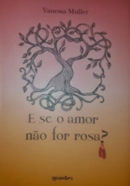 E SE O AMOR NÃO FOR ROSA?