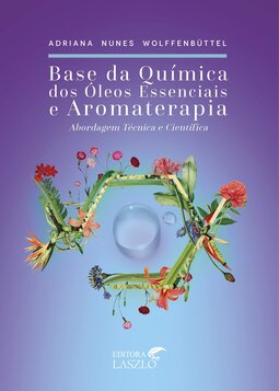 Base da química dos óleos essenciais e aromaterapia
