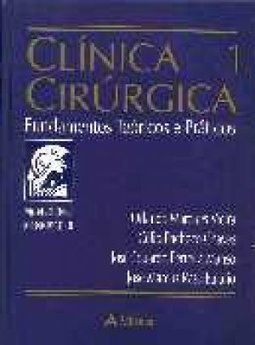 Clínica Cirurgica: Fundamentos Teóricos e Práticos
